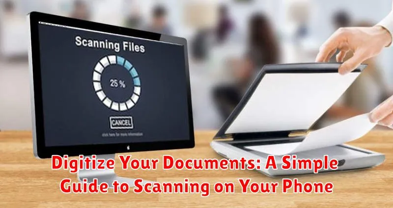 Digitize Your Documents: A Simple Guide to Scanning on Your Phone