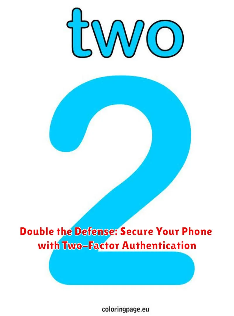Double the Defense: Secure Your Phone with Two-Factor Authentication