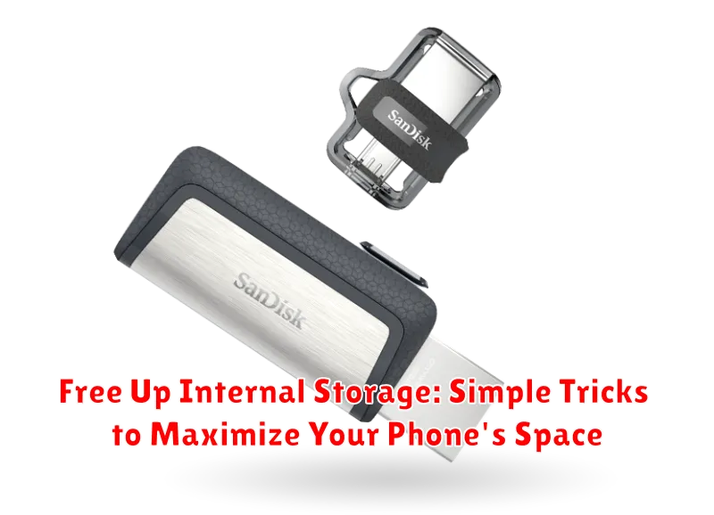 Free Up Internal Storage: Simple Tricks to Maximize Your Phone's Space
