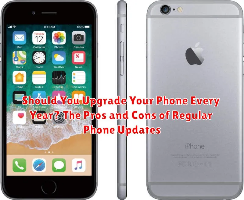 Should You Upgrade Your Phone Every Year? The Pros and Cons of Regular Phone Updates