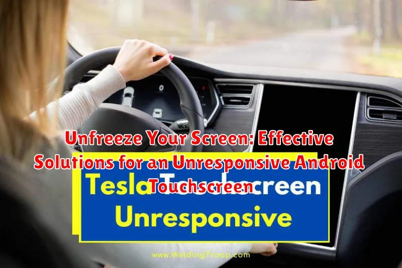 Unfreeze Your Screen: Effective Solutions for an Unresponsive Android Touchscreen