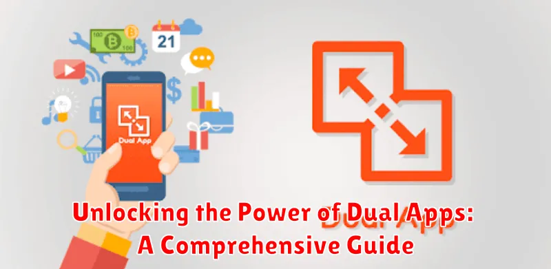 Unlocking the Power of Dual Apps: A Comprehensive Guide