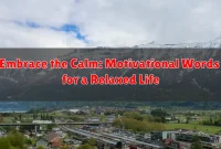 Embrace the Calm: Motivational Words for a Relaxed Life
