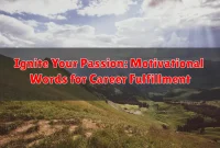 Ignite Your Passion: Motivational Words for Career Fulfillment