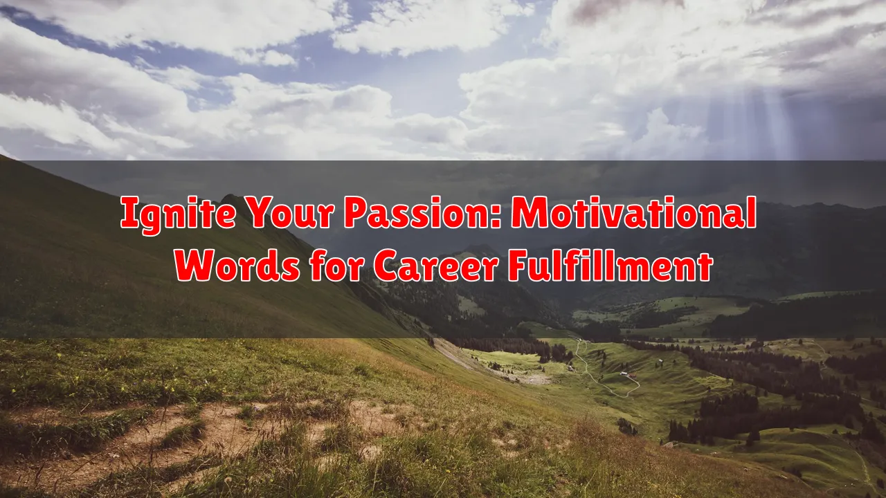 Ignite Your Passion: Motivational Words for Career Fulfillment