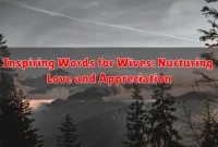 Inspiring Words for Wives: Nurturing Love and Appreciation