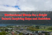 Motivational Words for a Bright Future: Inspiring Hope and Ambition