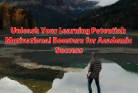 Unleash Your Learning Potential: Motivational Boosters for Academic Success